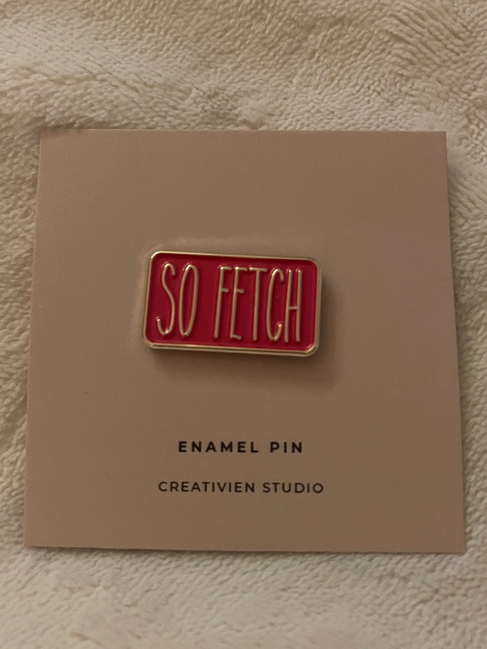 ($8) "So Fetch" Pink Enamel Pin